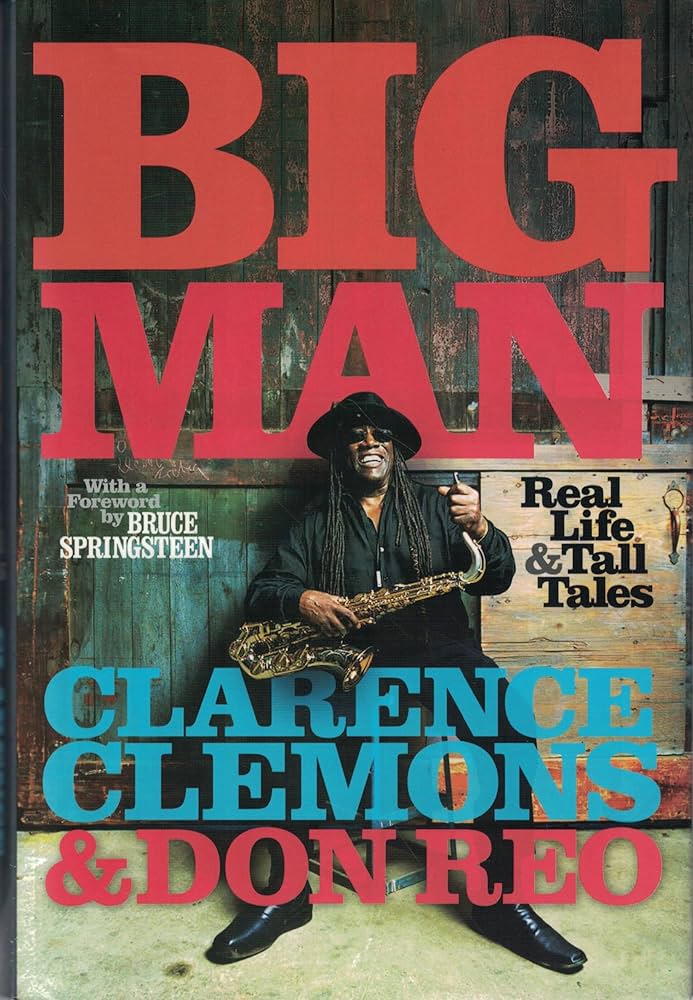 Big Man: Real Life & Tall Tales: Clemons, Clarence, Reo, Don